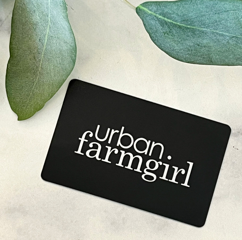 Urban Farmgirl Gift Card (shipped or store pick up)
