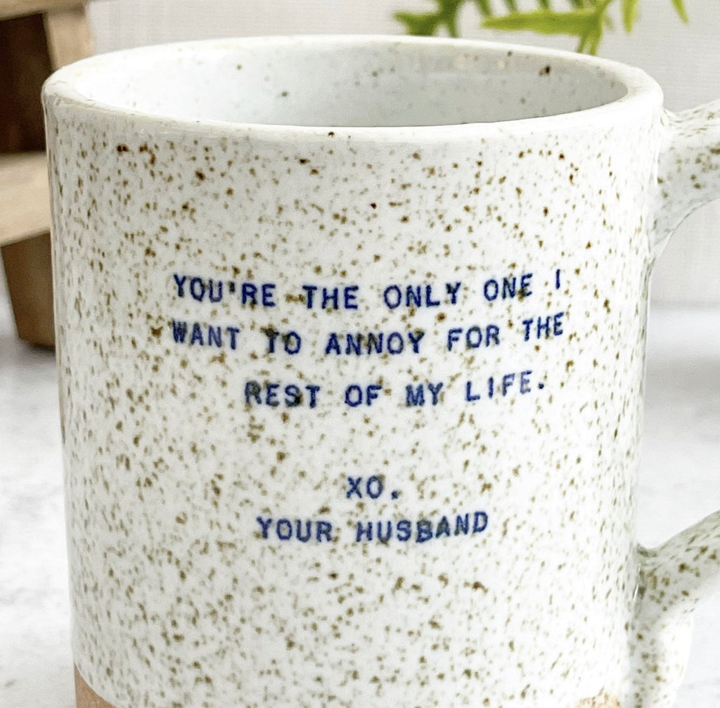Quote Mug - (Husband) Annoy For The Rest Of My Life
