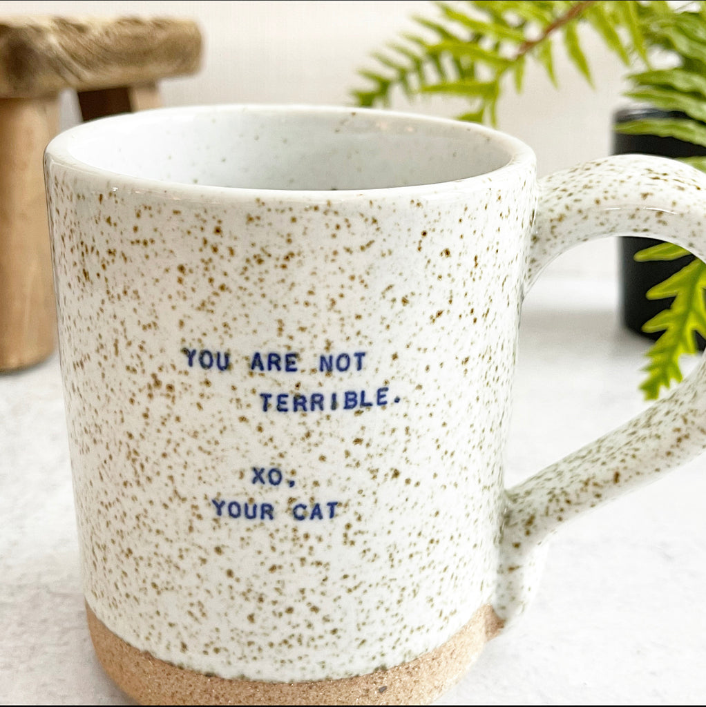 Quote Mug - (Cat) You’re Not Terrible